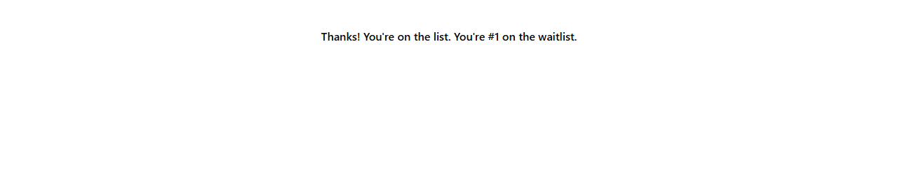 The panel after a successful join showing the message Thanks! You're on the list and the position on the waitlist